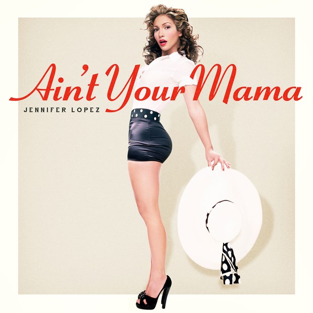 jennifer-lopez-aint-your-mama-2